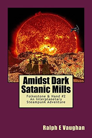 Amidst Dark Satanic Mills (Folkestone & Hand, # 2)