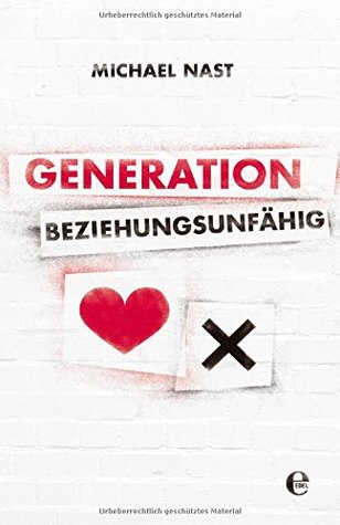 Generation Beziehungsunfähig