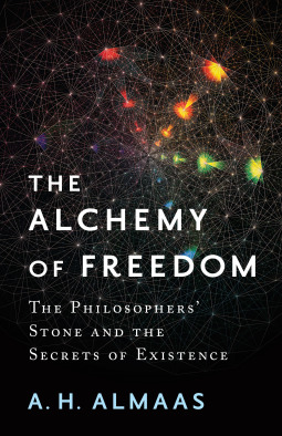 The Alchemy of Freedom: The Philosophers' Stone and the Secrets of Existence