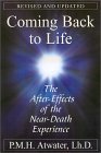 Coming Back To Life: The After-Effects of the Near-Death Experience