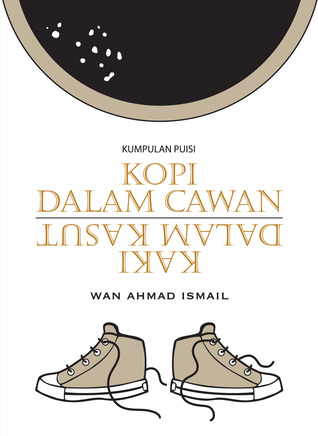 Kumpulan Puisi: Kopi Dalam Cawan Kaki Dalam Kasut