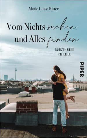 Vom Nichts suchen und Alles finden: Notizen über die Liebe (Tinder Stories 2)