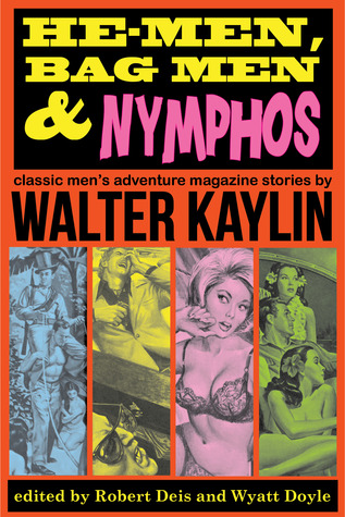 He-Men, Bag Men, and Nymphos: Classic Men's Adventure Magazine Stories