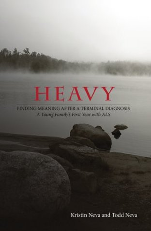 Heavy: Finding Meaning after a Terminal Diagnosis, A Young Family's First Year with ALS