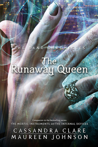 The Runaway Queen (The Bane Chronicles, #2)