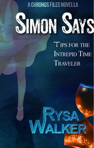 Simon Says: Tips for the Intrepid Time Traveler (The Chronos Files, #3.5)