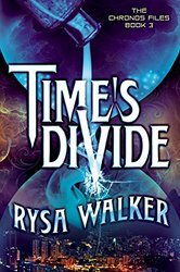 Time's Divide (The Chronos Files, #3)