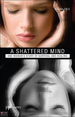 A Shattered Mind: One Woman's Story of Survival and Healing