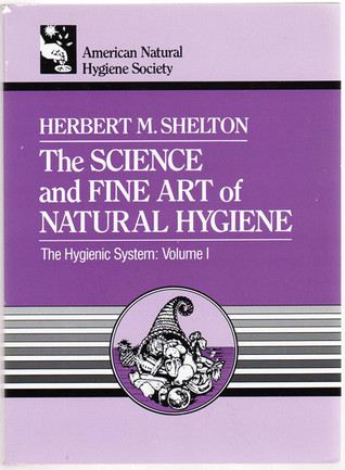 The Science and Fine Art of Natural Hygiene