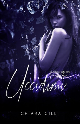 Uccidimi (Blood Bonds, #3)