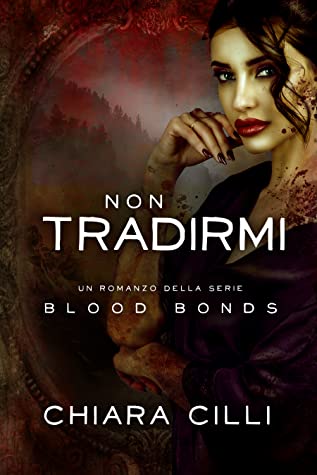 Non Tradirmi (Blood Bonds, #9)
