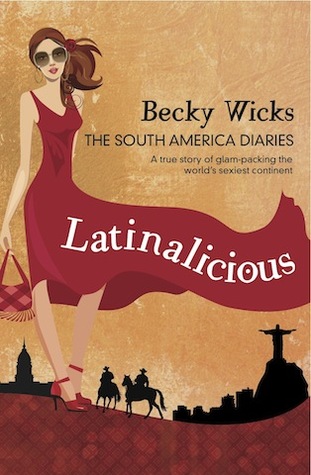 Latinalicious - The South America Diaries