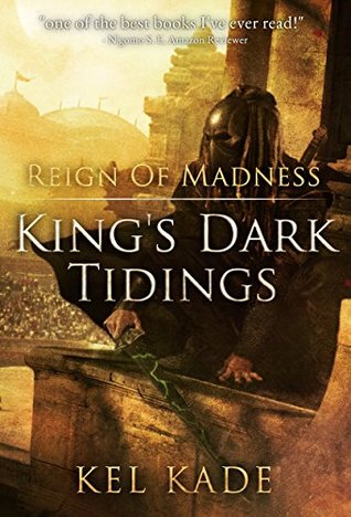 Reign of Madness (King's Dark Tidings, #2)
