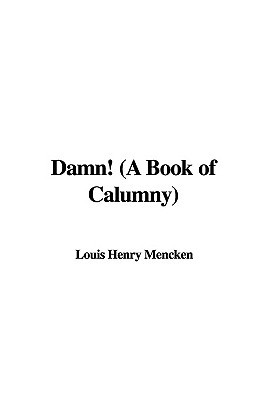 Damn! (a Book of Calumny)