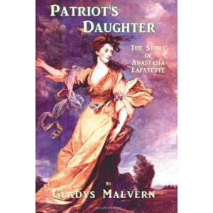 Patriot's Daughter: The Story of Anastasia Lafayette for teen-age girls