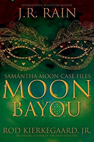 Moon Bayou (Samantha Moon Case Files, #1)