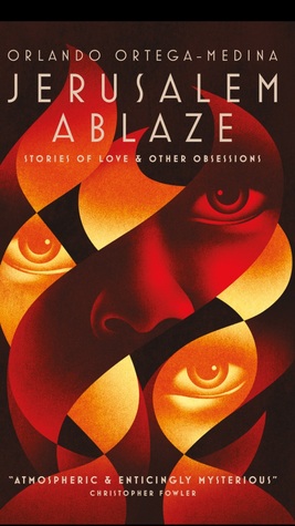 Jerusalem Ablaze: Stories of Love and Other Obsessions