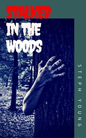 Stalked in the Woods