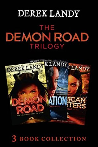 The Demon Road Trilogy: The Complete Collection: Demon Road; Desolation; American Monsters (The Demon Road Trilogy)