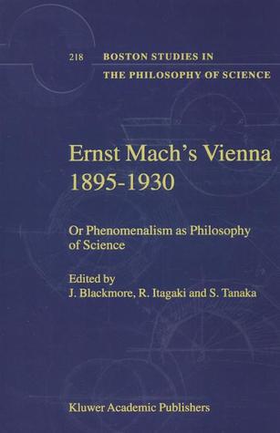 Ernst Mach's Vienna 1895-1930: Or Phenomenalism as Philosophy of Science