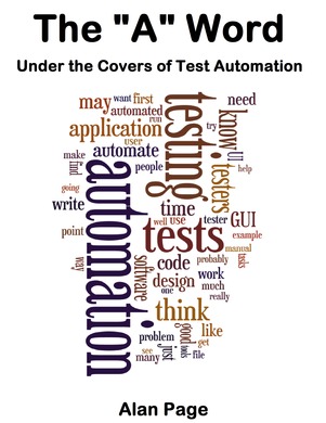 The "A" Word. Under the Covers of Test Automation
