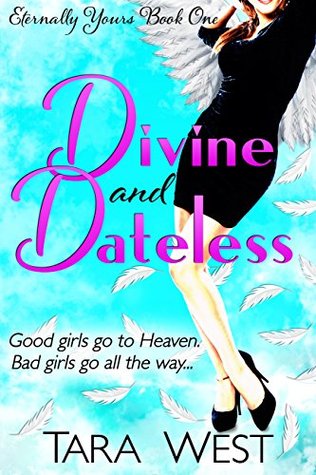 Divine and Dateless (Eternally Yours, #1)