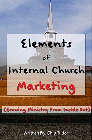 Elements of Internal Church Marketing: Growing Ministry From Inside Out
