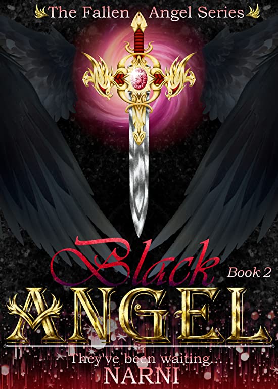 Black Angel: They've been waiting... (The Fallen Angel Series Book 2)
