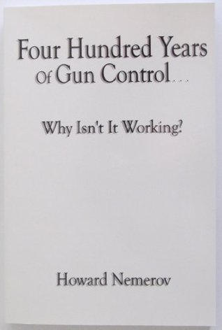 Four Hundred Years of Gun Control: Why Isn't It Working?