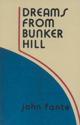 Dreams from Bunker Hill (The Saga of Arturo Bandini, #4)