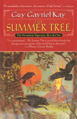 The Summer Tree (The Fionavar Tapestry #1)