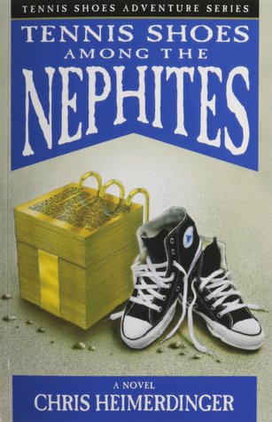Tennis Shoes Among the Nephites (Tennis Shoes, #1)