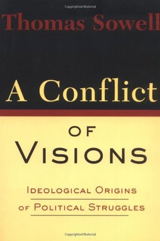 A Conflict of Visions: Ideological Origins of Political Struggles