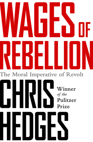 Wages of Rebellion: The Moral Imperative of Revolt