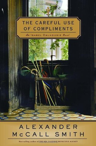 The Careful Use of Compliments (Isabel Dalhousie, #4)