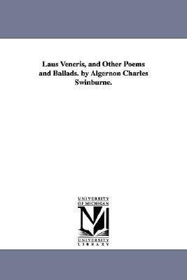 Laus Veneris, and other poems and ballads (Michigan Historical Reprint Series)