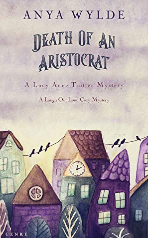 Death Of An Aristocrat (A Lucy Anne Trotter Mystery, #2)