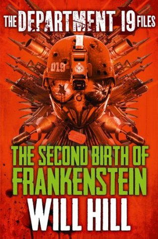 The Second Birth of Frankenstein (The Department 19 Files, #5)