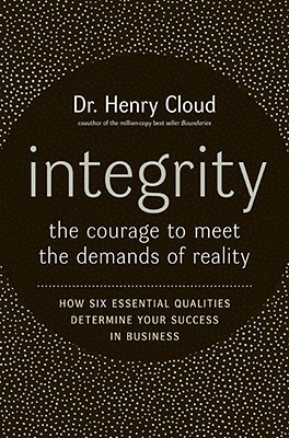 Integrity: The Courage to Meet the Demands of Reality