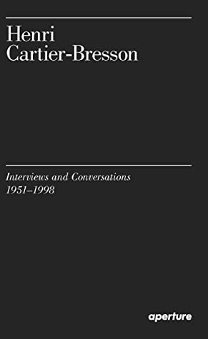 Henri Cartier-Bresson: Interviews and Conversations (1951-1998)