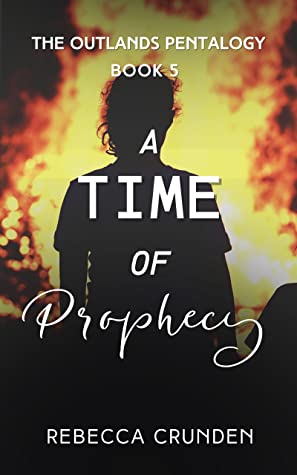 A Time of Prophecy (The Outlands Pentalogy #5)