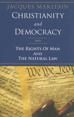Christianity and Democracy and the Rights of Man and Natural Law