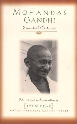 Mohandas Gandhi: Essential Writings