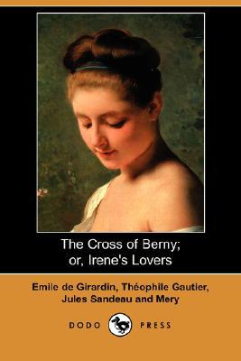 The Cross of Berny; or, Irene's Lovers