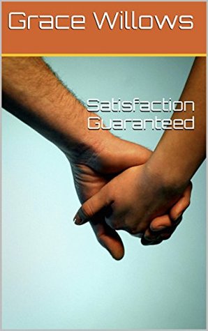 Satisfaction Guaranteed (Weekend Passions #1)