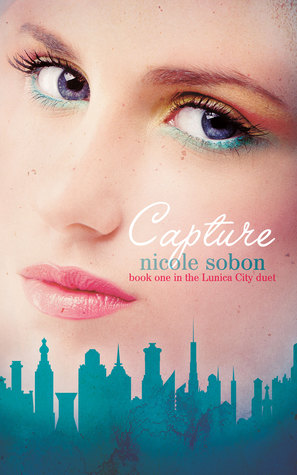 Capture (The Lunica City Duet #1)