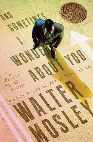 And Sometimes I Wonder About You (Leonid McGill #5)