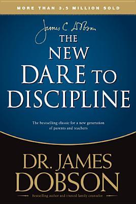 The New Dare to Discipline