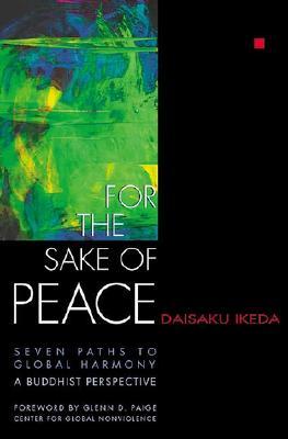 For the Sake of Peace: A Buddhist Perspective for the 21st Century