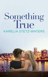 Something True (Out in Portland, #1)